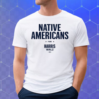 Native Americans For Harris Walz Shirt