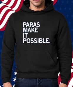 PARAS MAKE IT POSSIBLE T-SHIRT
