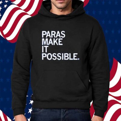 PARAS MAKE IT POSSIBLE T-SHIRT