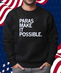 PARAS MAKE IT POSSIBLE T-SHIRT