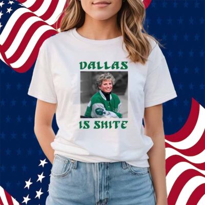Phillygoat Store Dallas Is Shite Shirt