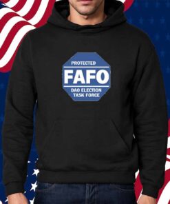 Protected Fafo Dao Election Task Force T-Shirt