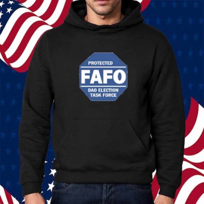 Protected Fafo Dao Election Task Force T-Shirt