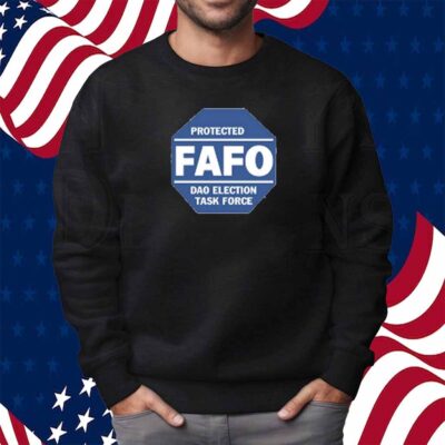 Protected Fafo Dao Election Task Force T-Shirt