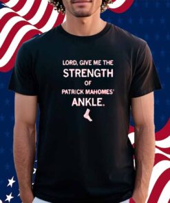 STRENGTH OF PATRICK MAHOMES' ANKLE GRAPHIC T-SHIRT