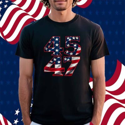Trump 2024 President 45 and 47 American Flag Shirt