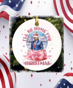 Trump I’ll Be Home For Ornament