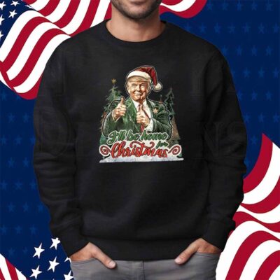 Trump President 24' I Will be Home for Christmas T-Shirt