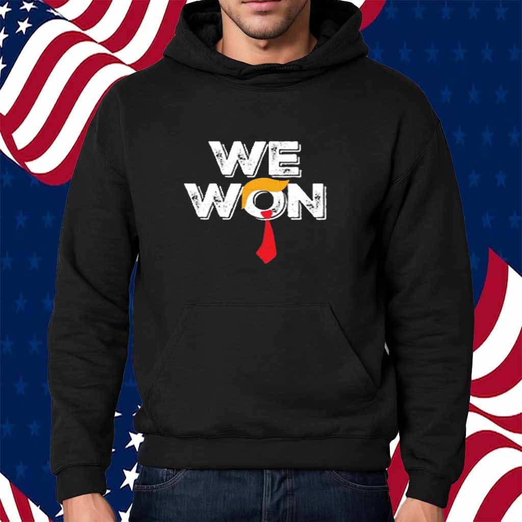 Trump We Won T-Shirt
