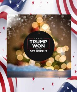 Trump Won 2024 Get Over It Ornament