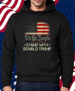 We The People Stand With Donald Trump 2024 T-Shirt