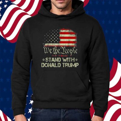 We The People Stand With Donald Trump 2024 T-Shirt