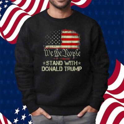 We The People Stand With Donald Trump 2024 T-Shirt