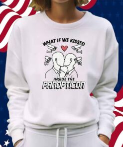 What If We Kissed Inside The Panopticon T-Shirt
