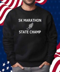5K Marathon State Champ Shirt