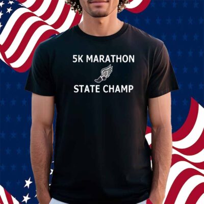 5K Marathon State Champ Shirt