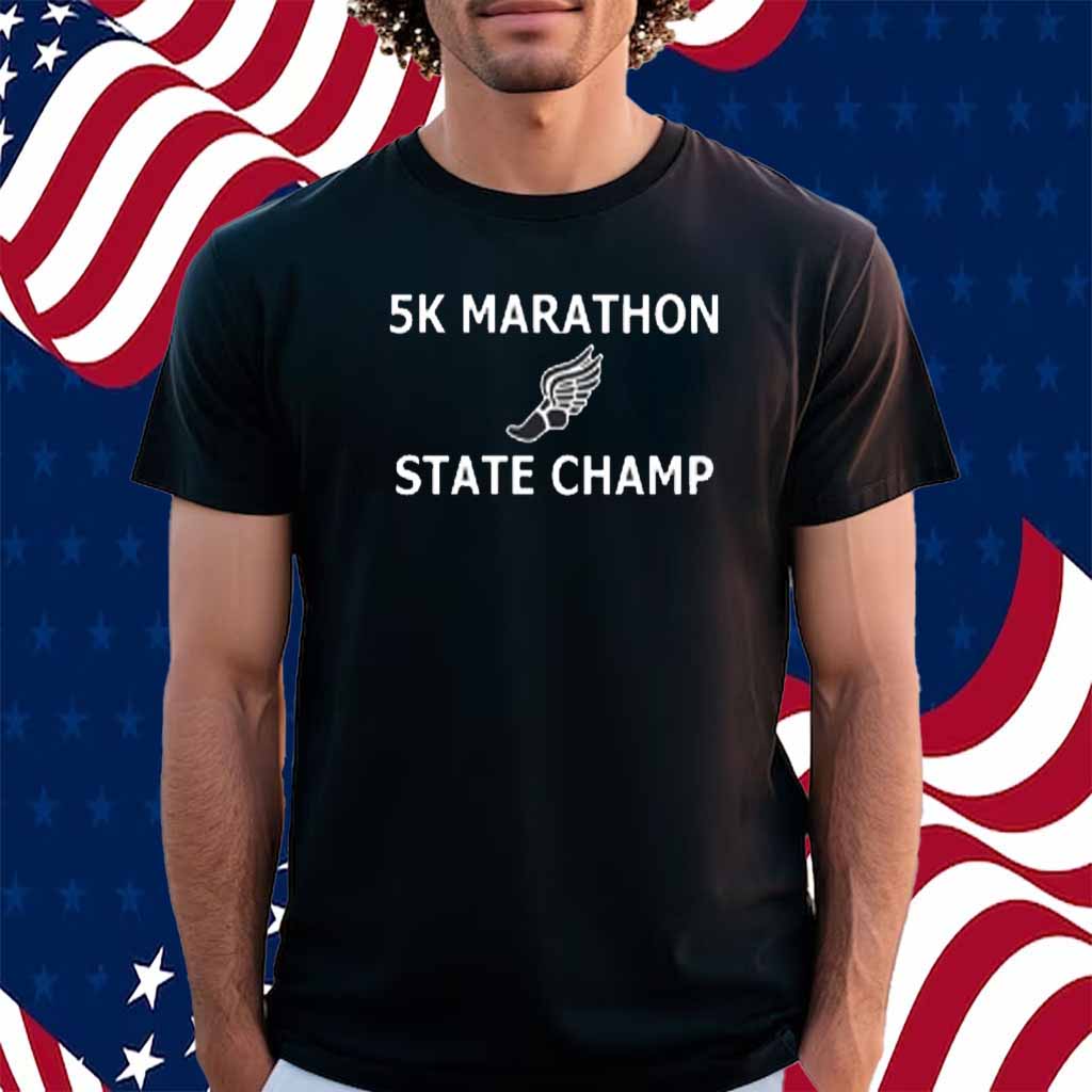 5K Marathon State Champ Shirt