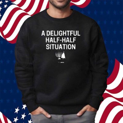 A Delightful Half-Half Situation Shirt