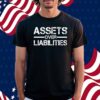 Assets Over Liabilities Shirt