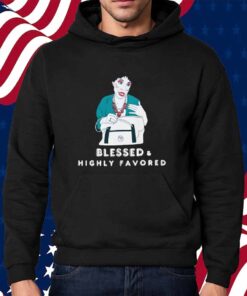 Aunt Pam Blessed & Highly Favored Shirt