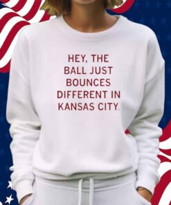 BALL BOUNCES DIFFERENT IN KC SHIRT