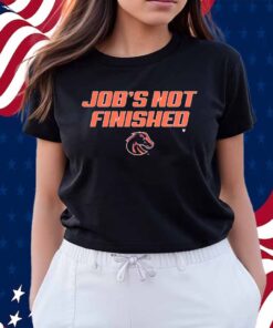 BOISE STATE JOB'S NOT FINISHED SHIRT