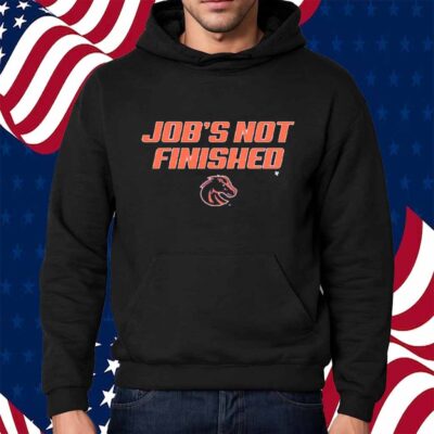 BOISE STATE JOB'S NOT FINISHED SHIRT