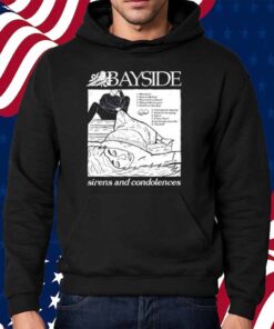 Bayside Store Sirens And Condolences Shirt
