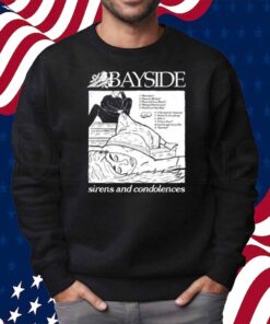 Bayside Store Sirens And Condolences Shirt