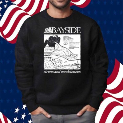 Bayside Store Sirens And Condolences Shirt