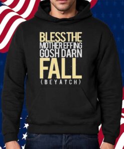Blessthefall Blessthe Mothereffing Gosh Darn Fall Beyatch Shirt