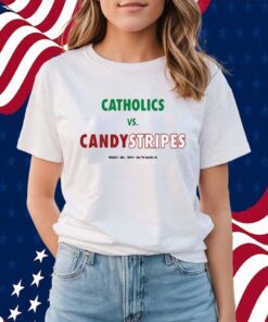 Catholics Vs Candystripes Shirt