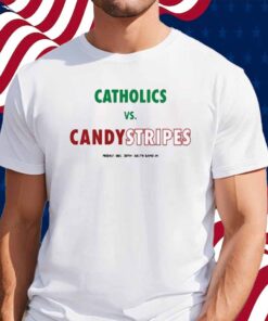Catholics Vs Candystripes Shirt