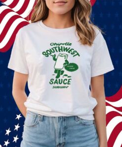 Chipotle Southwest Sauce Subway Shirt