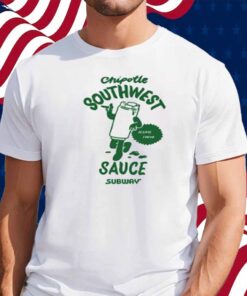 Chipotle Southwest Sauce Subway Shirt