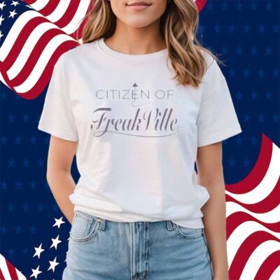 Citizen Of Freakville Shirt