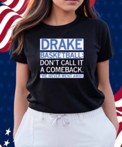 DRAKE BASKETBALL COMEBACK SHIRT