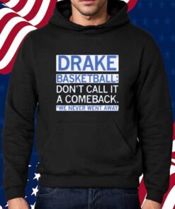 DRAKE BASKETBALL COMEBACK SHIRT