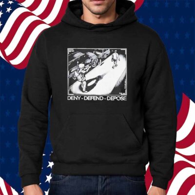 Deny-Defend-Depose Shirt