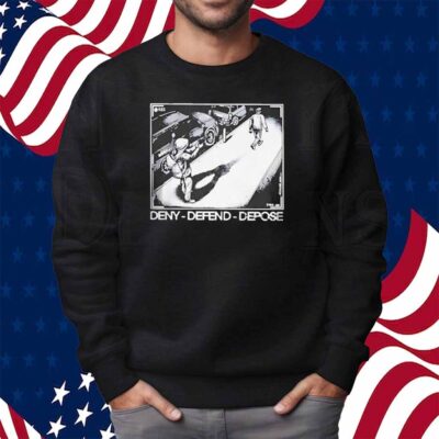Deny-Defend-Depose Shirt