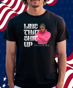 Diamondthebodyy Line That Shit Up Shirt