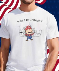 Dishonorable Mentions What Murdaaa Mario Shirt