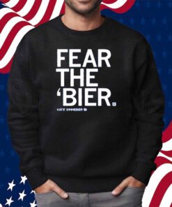 FEAR THE BIER SHIRT
