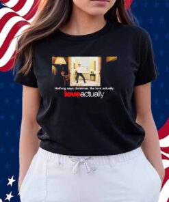 Hugh Grant Nothing Says Christmas Like Love Actually Shirt