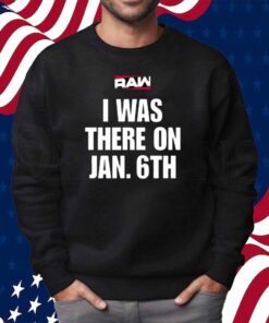 I Was There On Jan 6Th Shirt