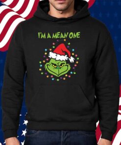 I'm A Mean One Grinch Christmas Shirt