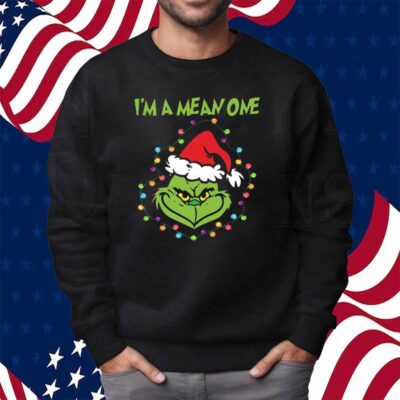 I'm A Mean One Grinch Christmas Shirt