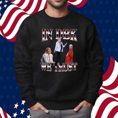 In Dbk We Trust Shirt