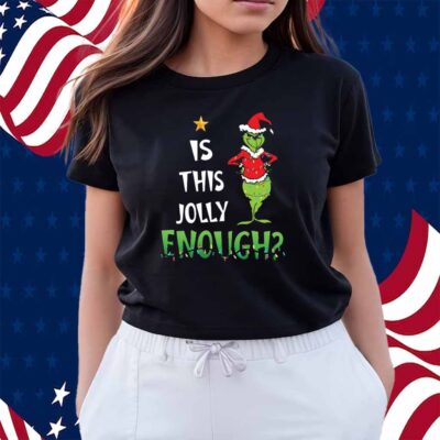 Is This Jolly Enough Shirt