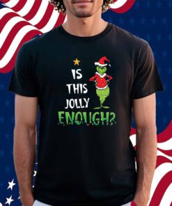 Is This Jolly Enough Shirt